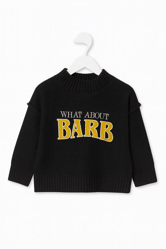 Black Sweater With Bold 'What About Barb' Graphic